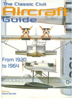 THE CLASSIC CIVIL AIRCRAFT GUIDE FROM 1920 TO 1964