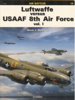 Luftwaffe versus USAAF 8th Air Force Vol. I, Air Battles No 19, Kagero
