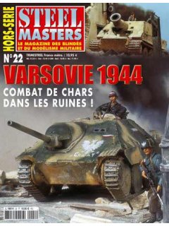 Hors-Serie Steel Masters No 22: Varsovie 1944 - Combat de Chars Dans les Ruines!