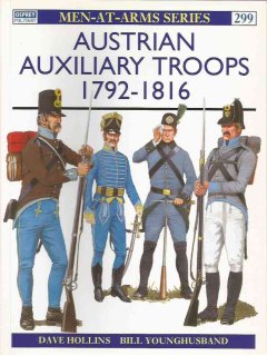Austrian Auxiliary Troops 1792–1816, Men at Arms No 299, Osprey Publishing
