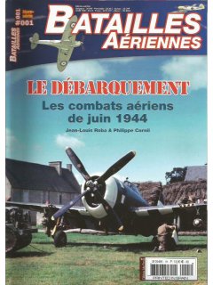 Le Debarquement - Les combats aeriens de Juin 1944, Hors-Serie Batailles Aeriennes No 1