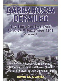 Barbarossa Derailed. The Battle for Smolensk 10 July-10 September 1941 - Volume 1