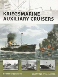 Kriegsmarine Auxiliary Cruisers, New Vanguard 156, Osprey