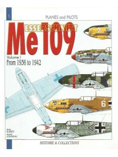Messerschmitt Me 109 Vol. I, Planes & Pilots series no 1, Histoire & Collections