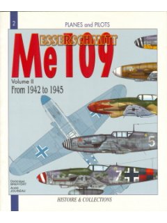 Messerschmitt Me 109 Vol. II, Planes & Pilots series no 2, Histoire & Collections