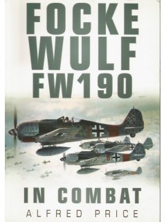 Focke Wulf FW 190 in Combat, Alfred Price