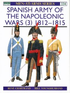 Spanish Army of The Napoleonic Wars (3) 1812-1815, Men at Arms 334, Osprey