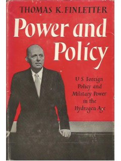 Power and Policy: US Foreign Policy and Military Power in the Hydrogen Age