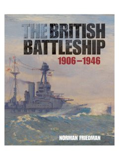 The British Battleship 1906-1946, Norman Friedman