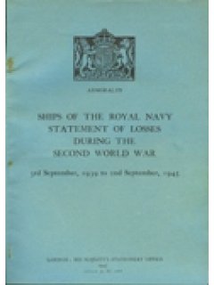 SHIPS OF THE ROYAL NAVY STATEMENT OF LOSSES DURING THE SECOND WORLD WAR