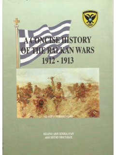 A Concise History of the Balkan Wars 1912 – 1913