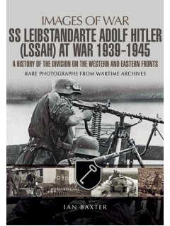 SS Leibstandarte Adolf Hitler (LSSAH) at War 1939 - 1945 (Images of War)