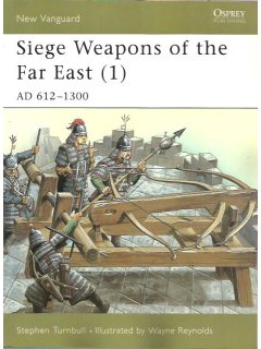Siege Weapons of the Far East (1), New Vanguard 43, Osprey