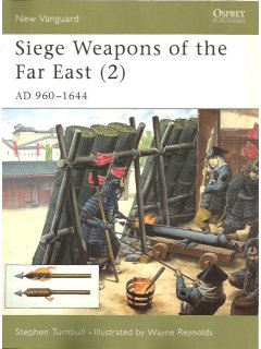 Siege Weapons of the Far East (2), New Vanguard 44, Osprey