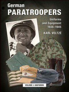 German Paratroopers Vol.I: Uniforms, Karl Veltze