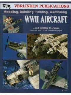 Modeling, Detailing, Painting, Weathering WWII Aircraft (Volume I), Verlinden 