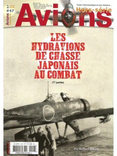 Les Hydravions de Chasse Japonais au Combat - 1e partie, Hors-Serie Avions 47
