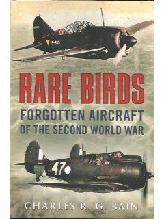 Rare Birds: Forgotten Aircraft of the Second World War