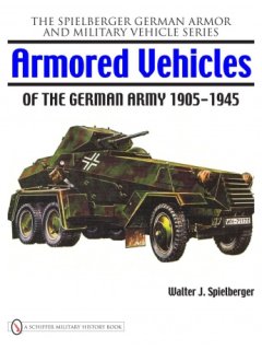 Armored Vehicles of the German Army 1905-1945, Schiffer