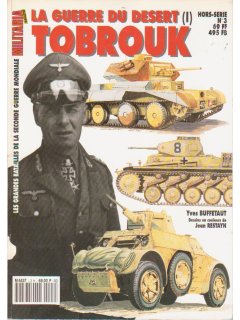 Militaria Hors-Serie No 003, La Guerre du Desert (I): Tobrouk 