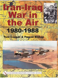 Iran-Iraq War in the Air 1980-1988, Tom Cooper & Farzad Bishop