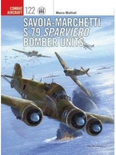 Savoia-Marchetti S.79 Sparviero Bomber Units, Combat Aircraft 122, Osprey