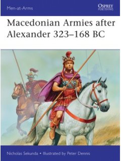 Macedonian Armies after Alexander 323-168 BC, Men at Arms 477, Osprey
