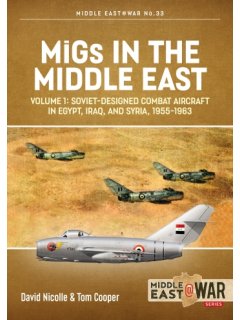 MiGs in the Middle East - Volume 1, Middle East@War No 33, Helion
