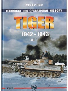 Tiger 1942-1943 - Technical and Operational History Vol. 1, Waldemar Trojca