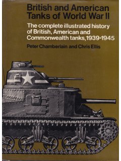 British and American Tanks of World War II, Peter Chamberlain and Chris Ellis