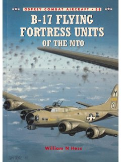 B-17 Flying Fortress Units of the MTO, Combat Aircraft 38, Osprey