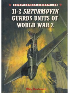 Il-2 Shturmovik Guards Units of World War 2, Combat Aircraft no 71, Osprey Publishing