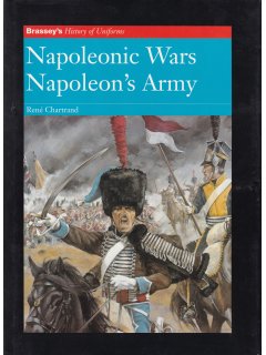 Napoleonic Wars: Napoleon's Army, Rene Chartrand