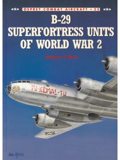 B-29 Superfortress Units of World War 2, Combat Aircraft 33, Osprey