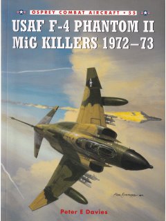 USAF F-4 Phantom II MiG Killers 1972-73, Combat Aircraft 55, Osprey