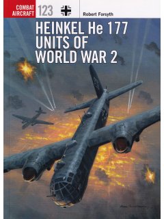 Heinkel He 177 Units of World War 2, Combat Aircraft 123, Osprey