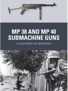 MP 38 and MP 40 Submachine Guns, Weapon 31, Osprey