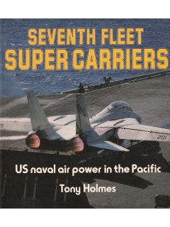 Seventh Fleet Super Carriers, Tony Holmes