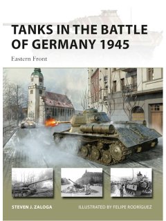 Tanks in the Battle of Germany 1945, New Vanguard 312, Osprey