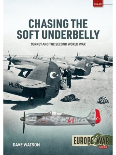 Chasing the soft underbelly - Turkey and the Second World War, Europe@War No 29, Helion