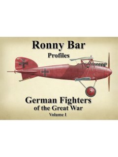 Ronny Bar Profiles: German Fighters of the Great War - Volume I